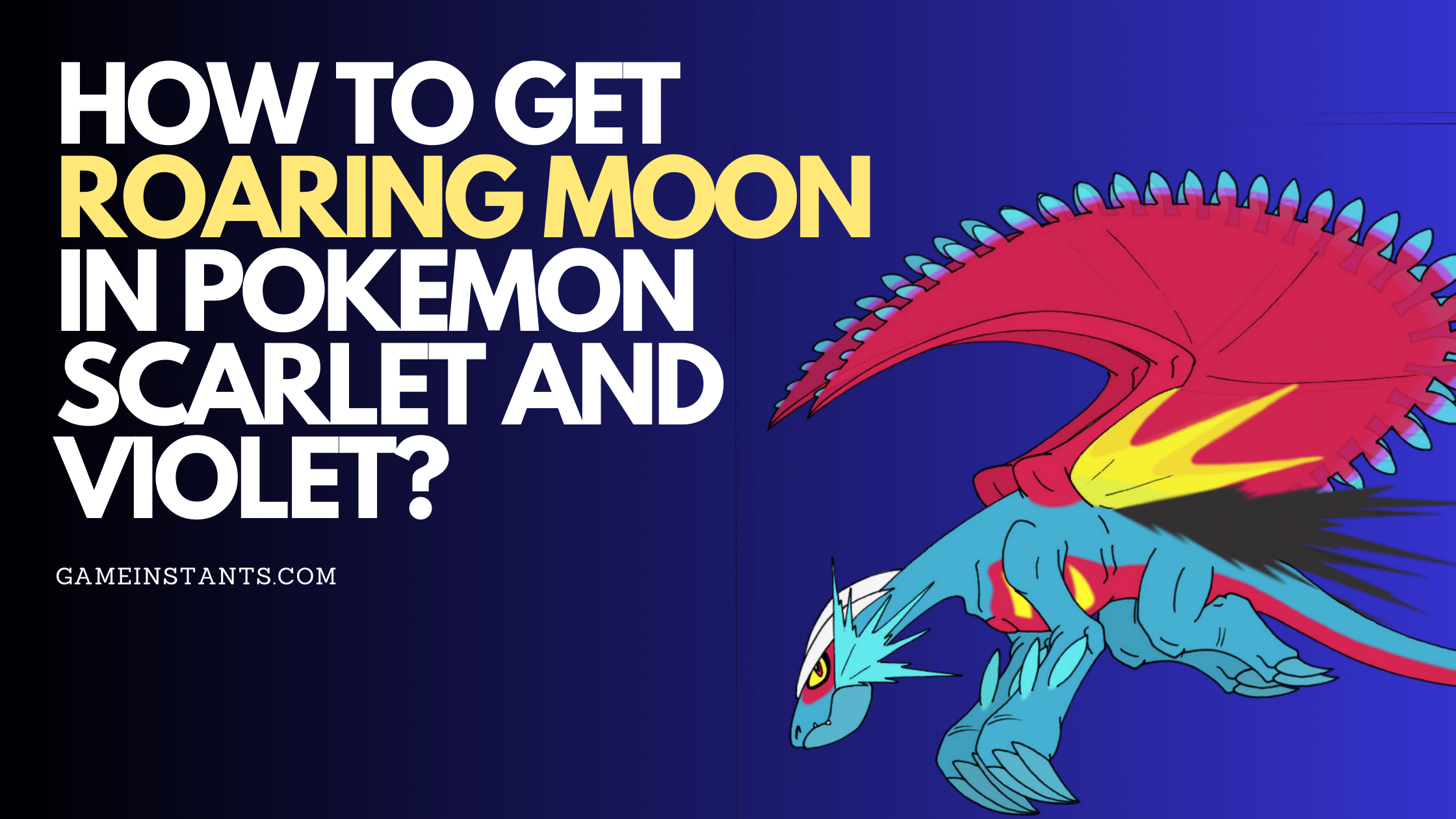 How To Get Roaring Moon in Pokemon Scarlet and Violet?
