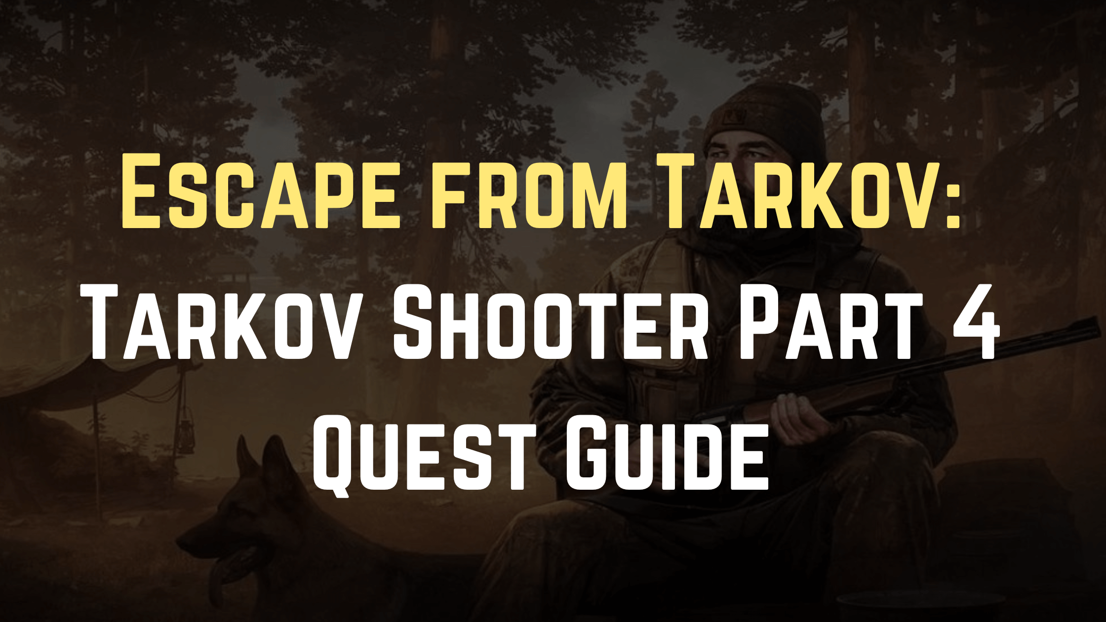 Tarkov Shooter Part 4