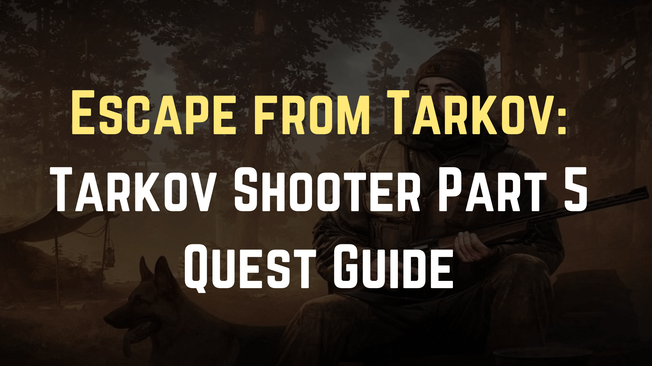 Tarkov Shooter Part 5