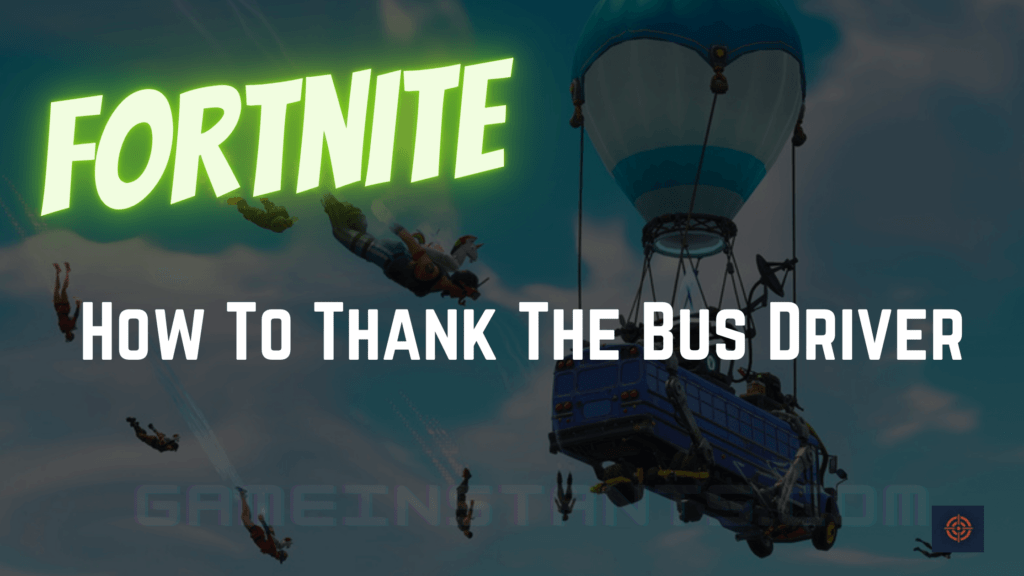 fotrnite-how-to-thank-the-bus-driver-gameinstants