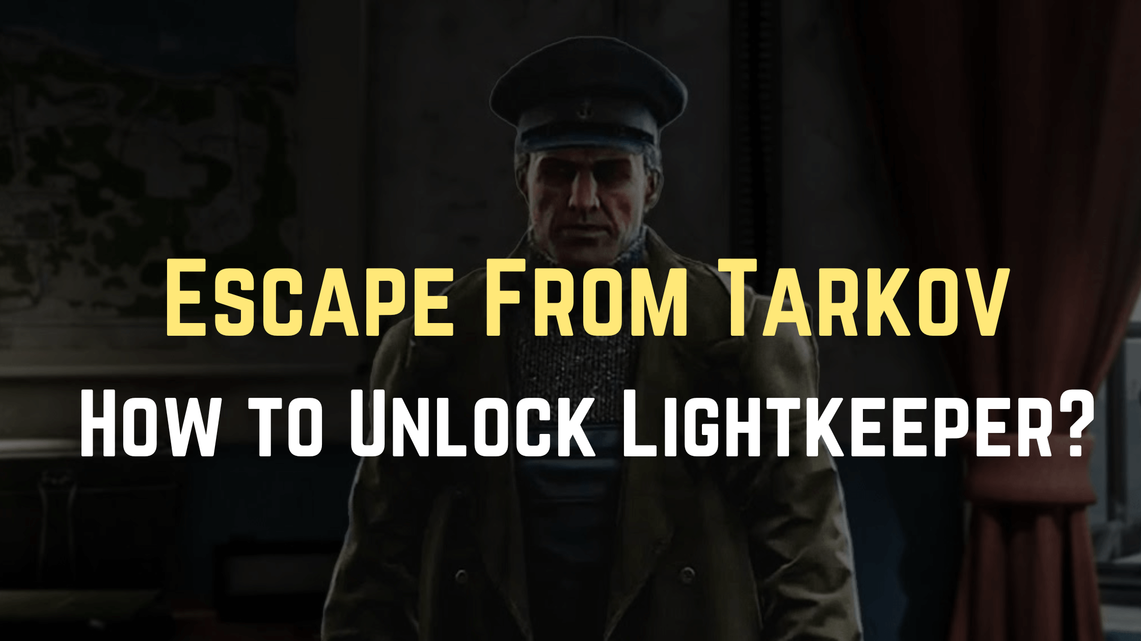 how to unlock lightkeeper tarkov
