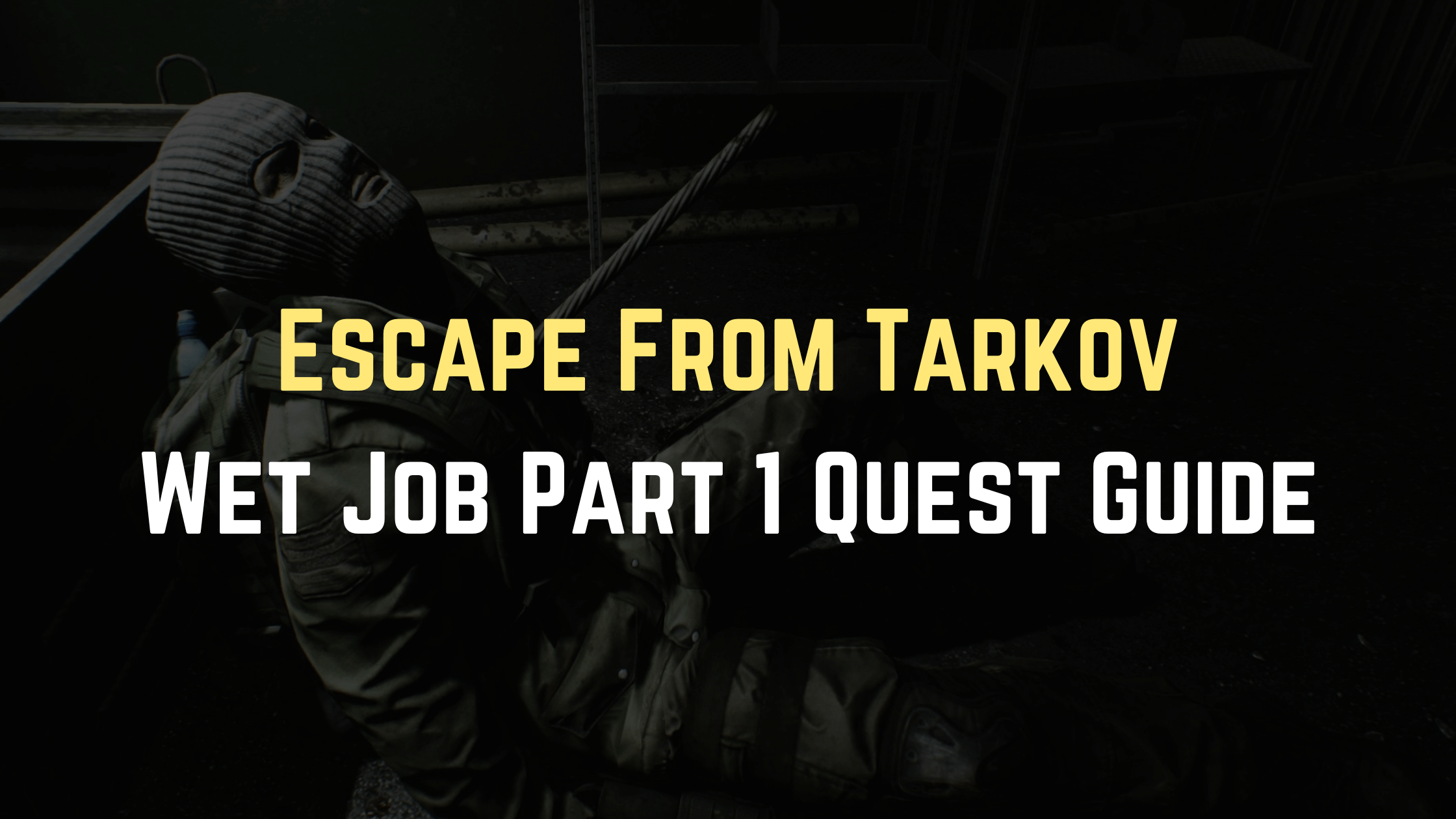 Wet Job Part 1 Quest Tarkov
