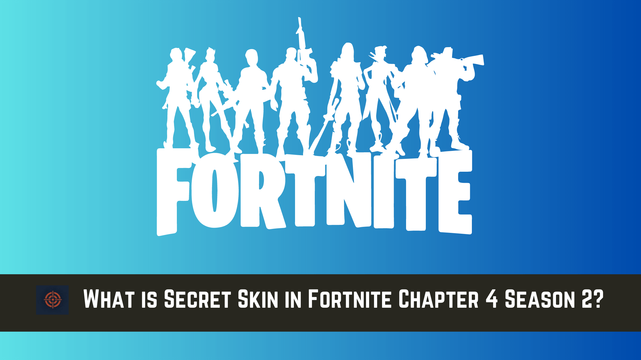 What is Secret Skin in Fortnite