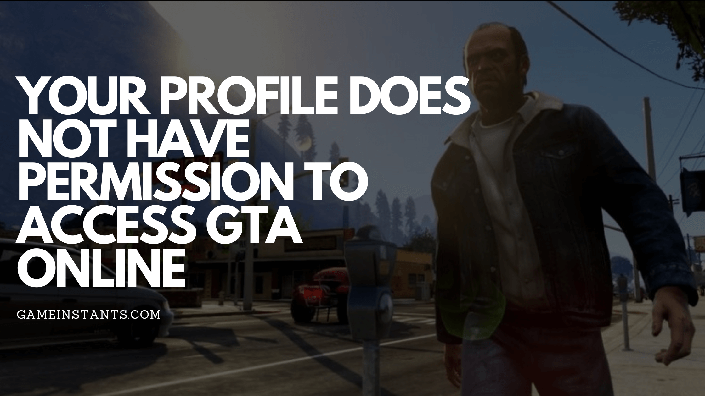 Your Profile Does Not Have Permission to Access GTA Online