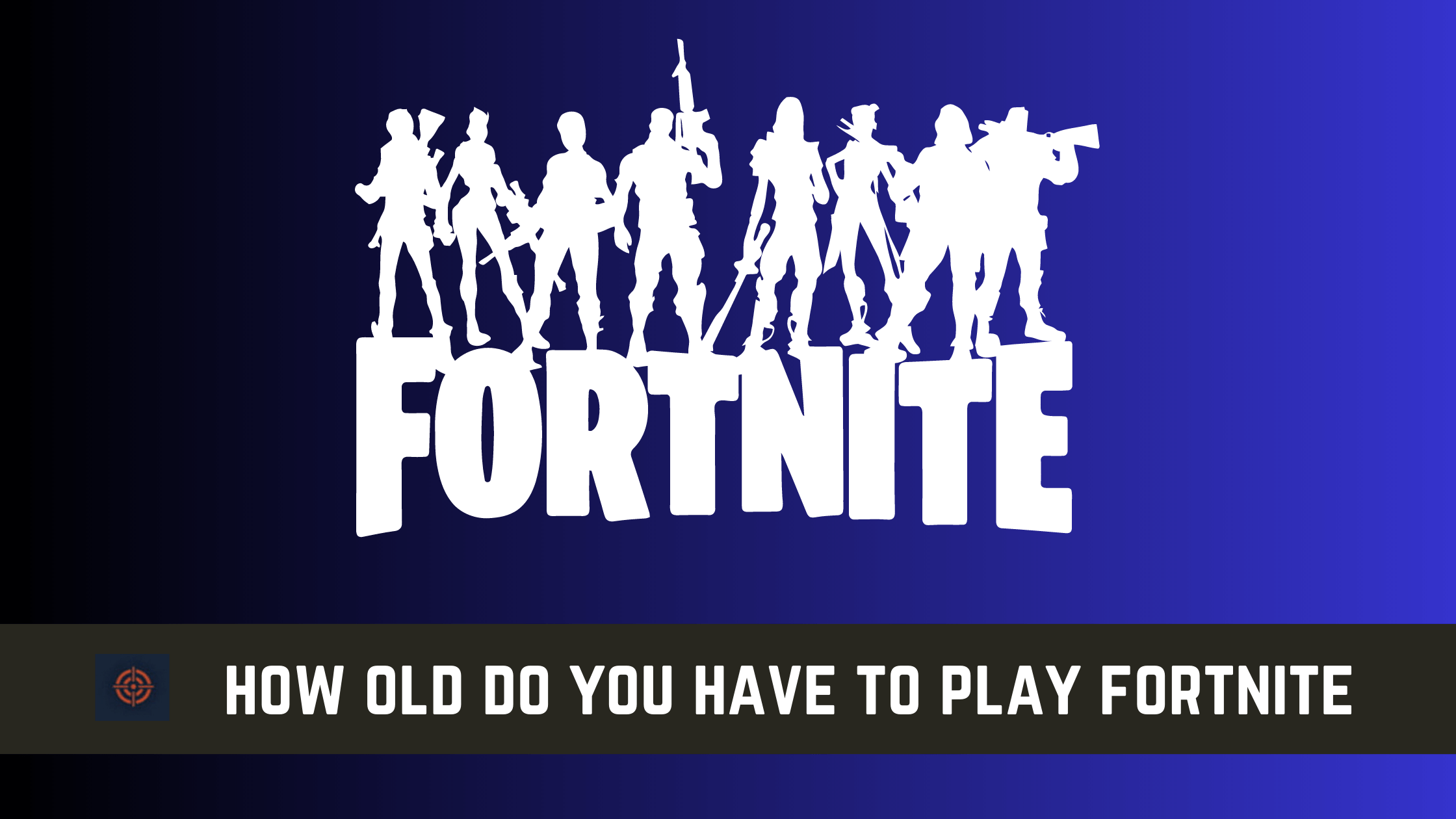 how old do you have to be to play fortnite