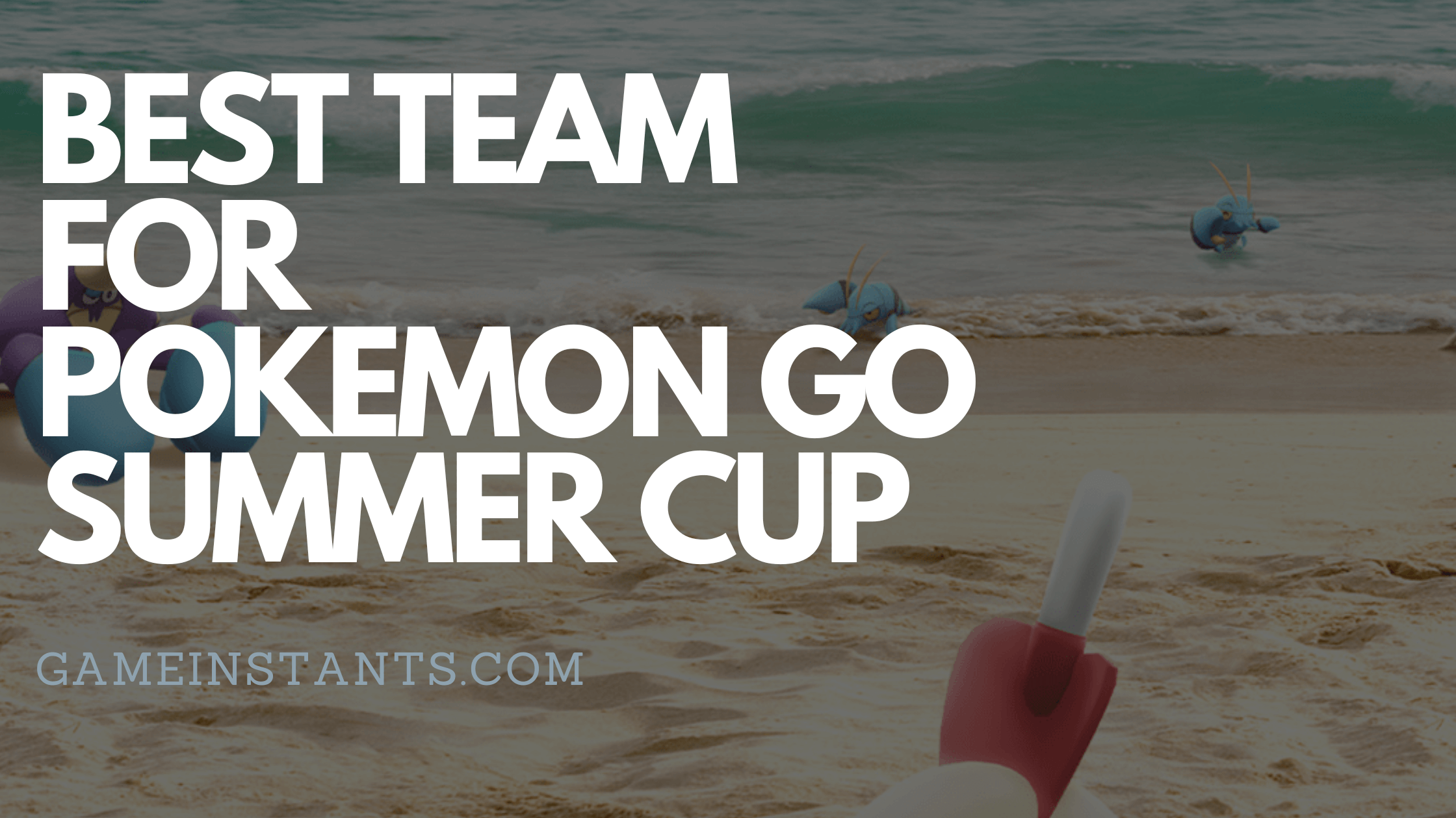 Best Team For Pokemon GO Summer Cup