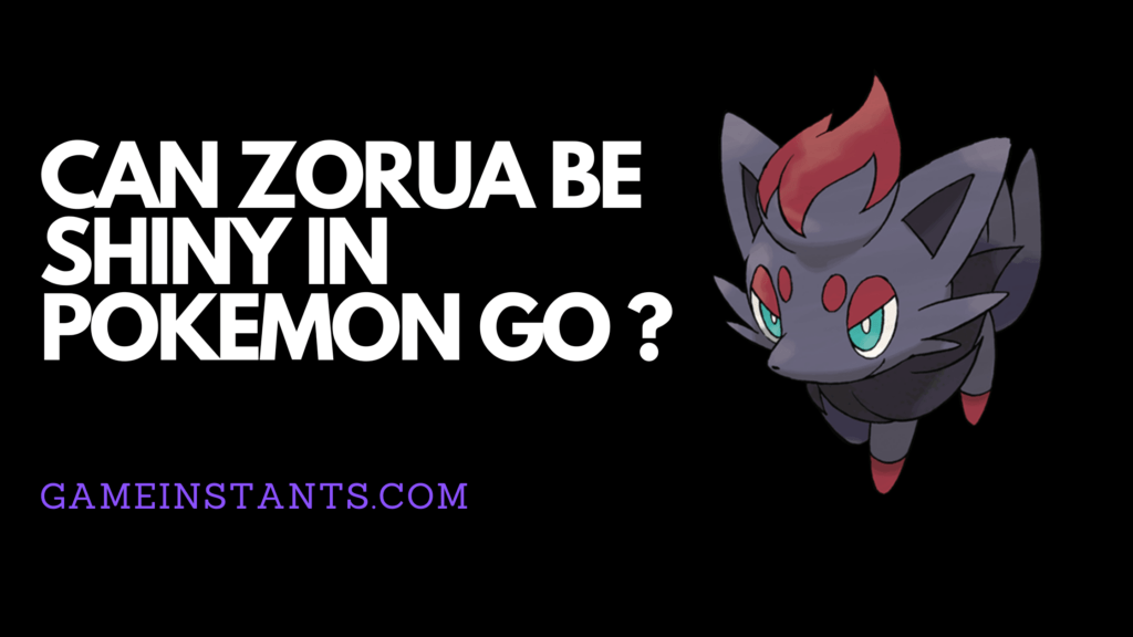 Can Zorua Be Shiny In Pokemon Go ? Gameinstants