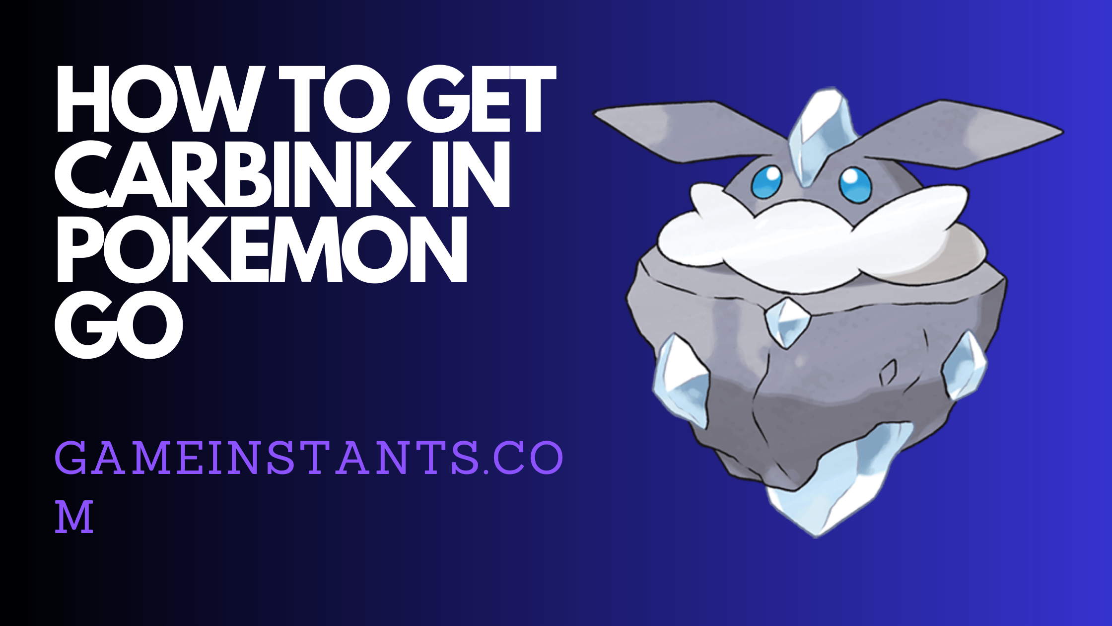 How To Get Carbink in Pokemon Go