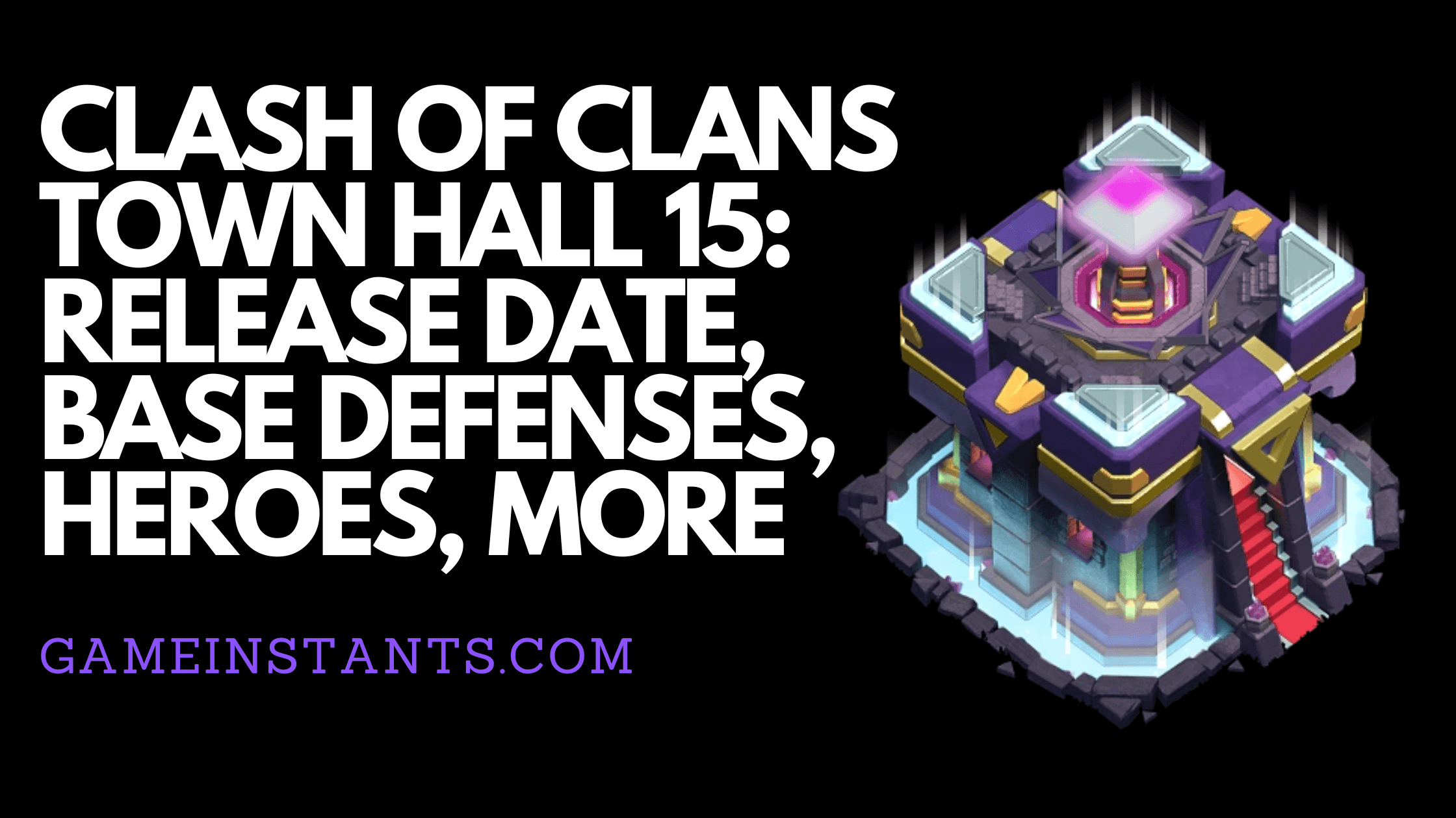 Clash Of Clans Town Hall 15: Release Date, Base Defenses, Heroes, More