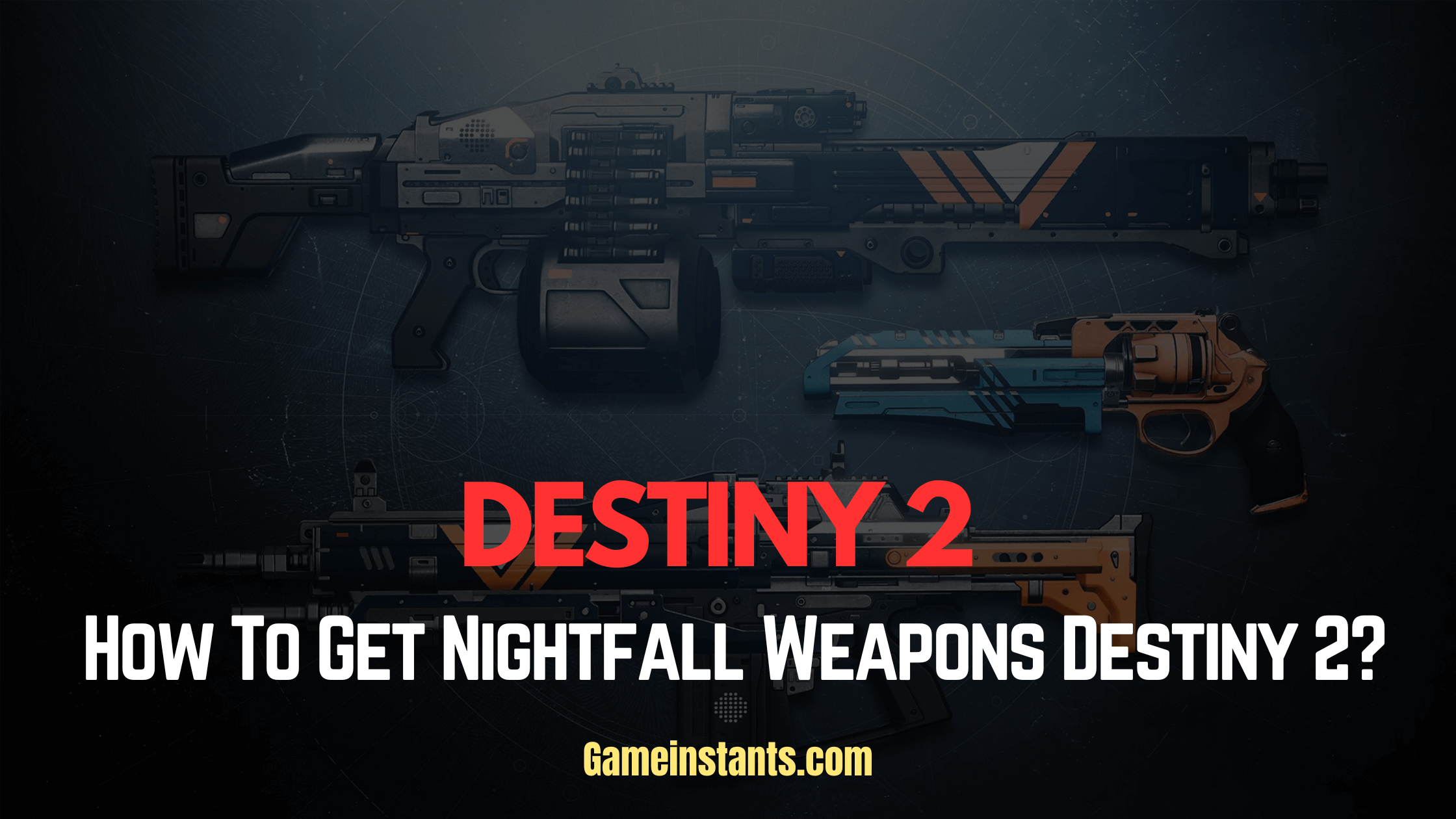 Destiny 2 how to get nightfall weapons