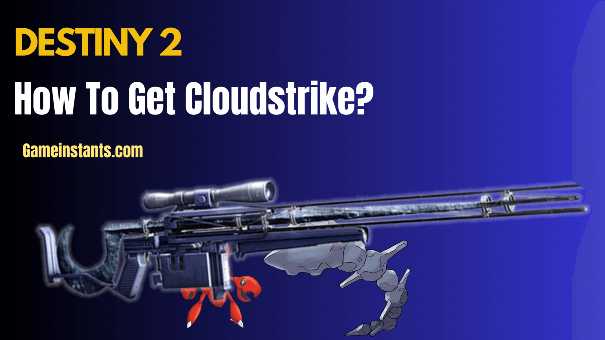 Destiny 2 How To Get Cloudstrike? Gameinstants