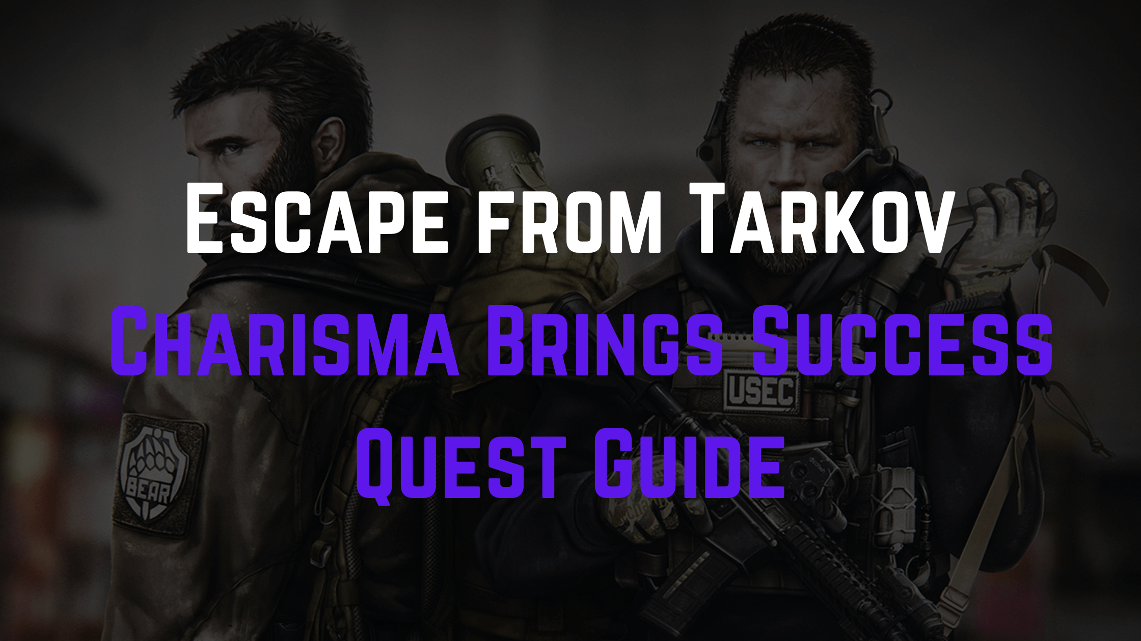 Escape from Tarkov: Charisma Brings Success Quest Guide