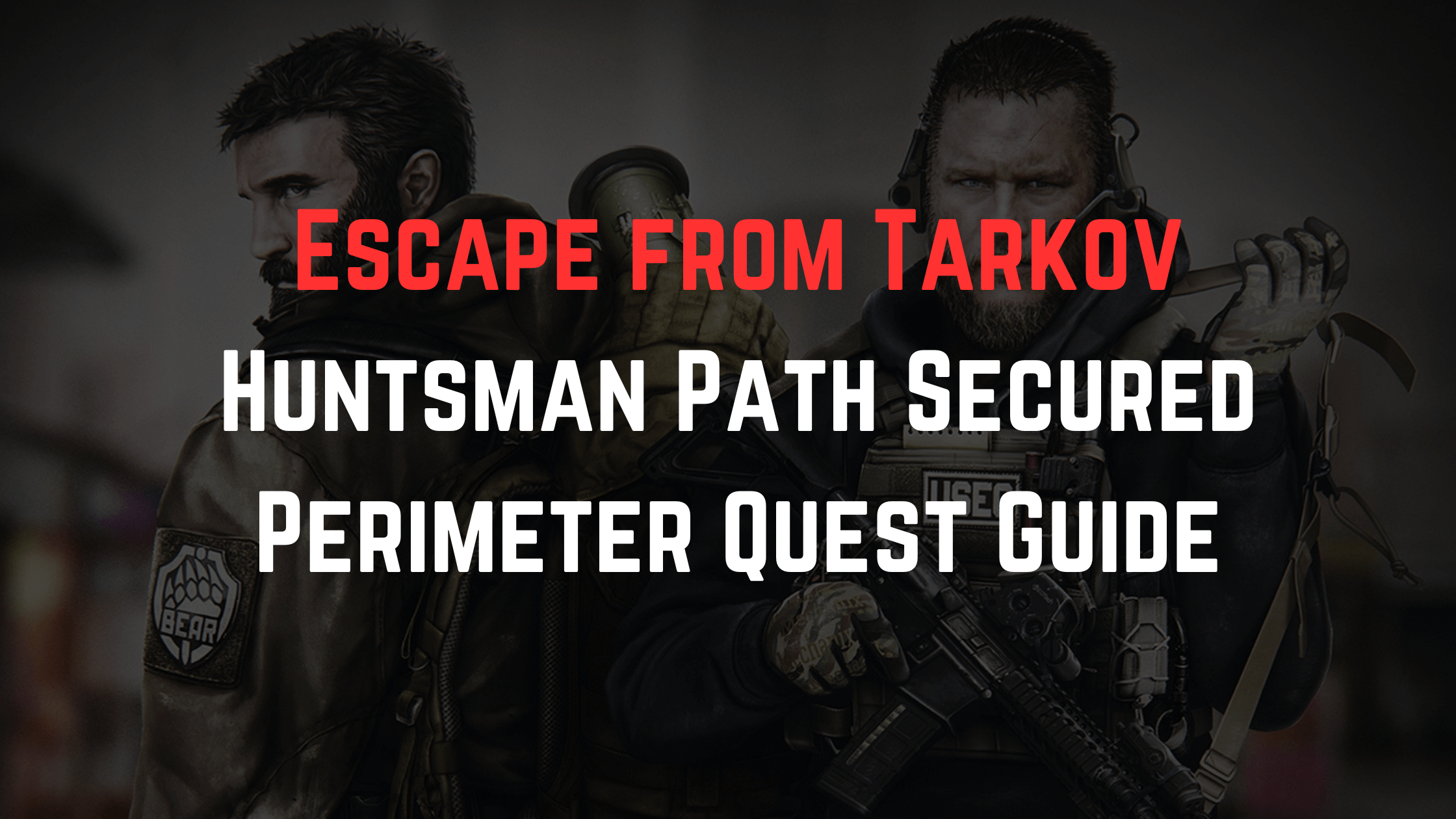 Escape from Tarkov: Huntsman Path Secured Perimeter Quest Guide