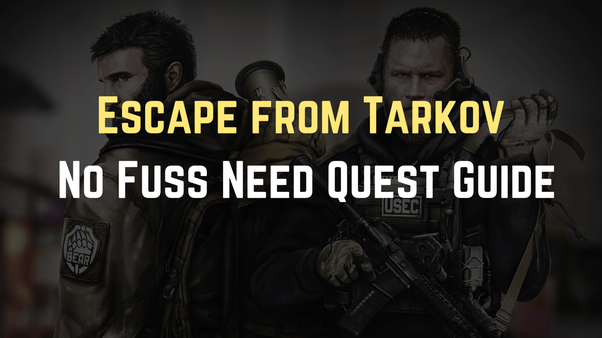 Escape From Tarkov No Fuss Need Quest Guide - Gameinstants