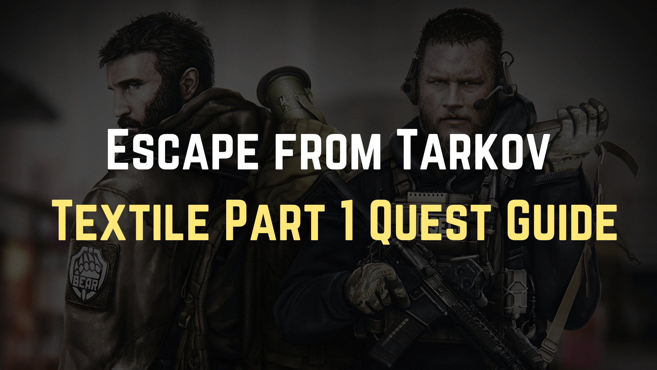 Escape from Tarkov Textile Part 1 Quest Guide