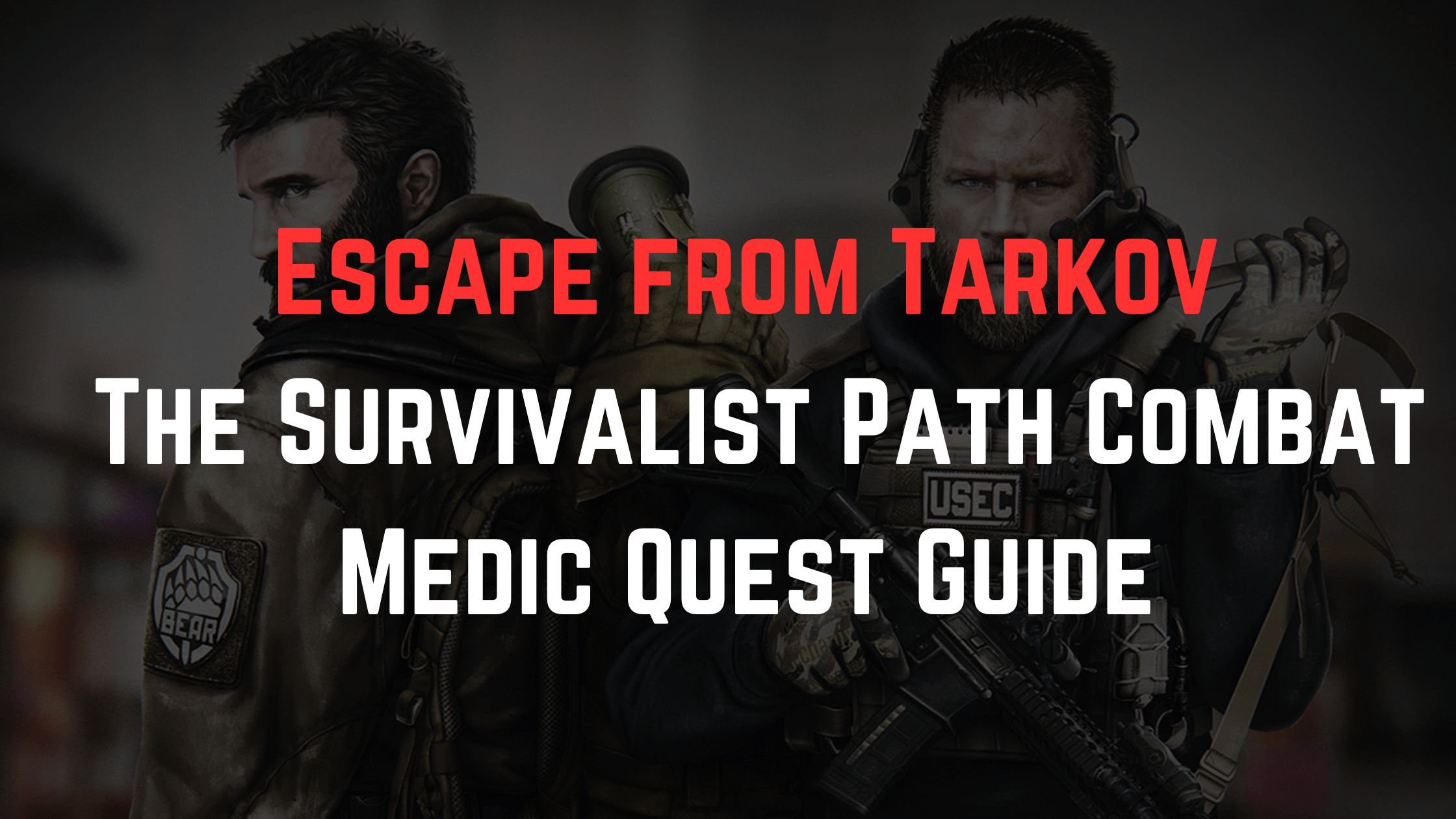 Escape from Tarkov The Survivalist Path Combat Medic
