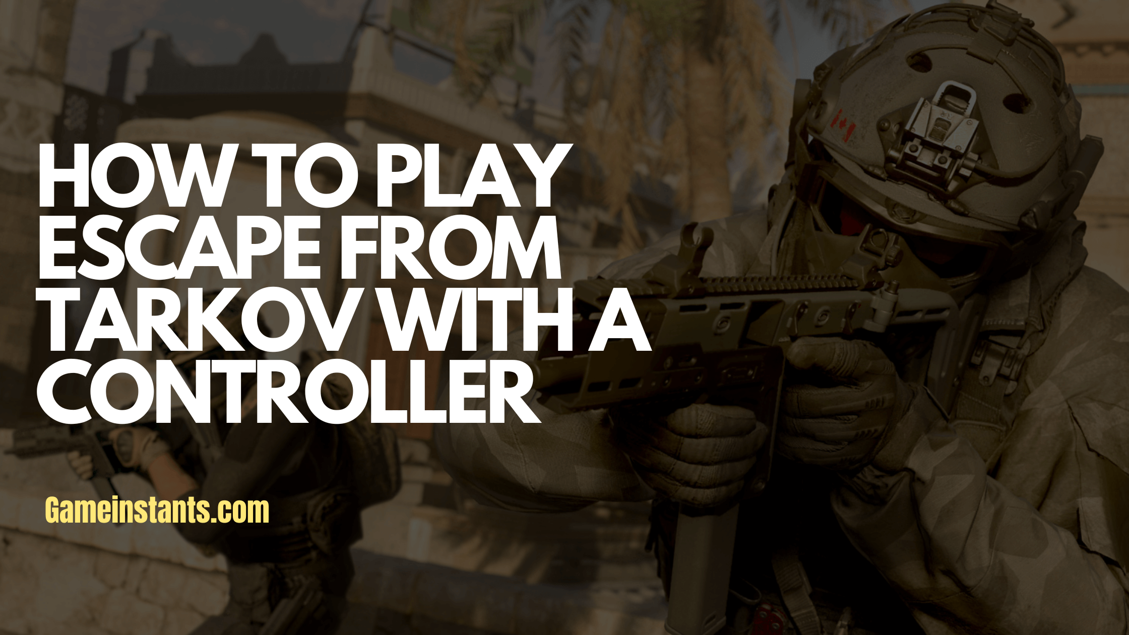 How To Play Escape from Tarkov with Controller