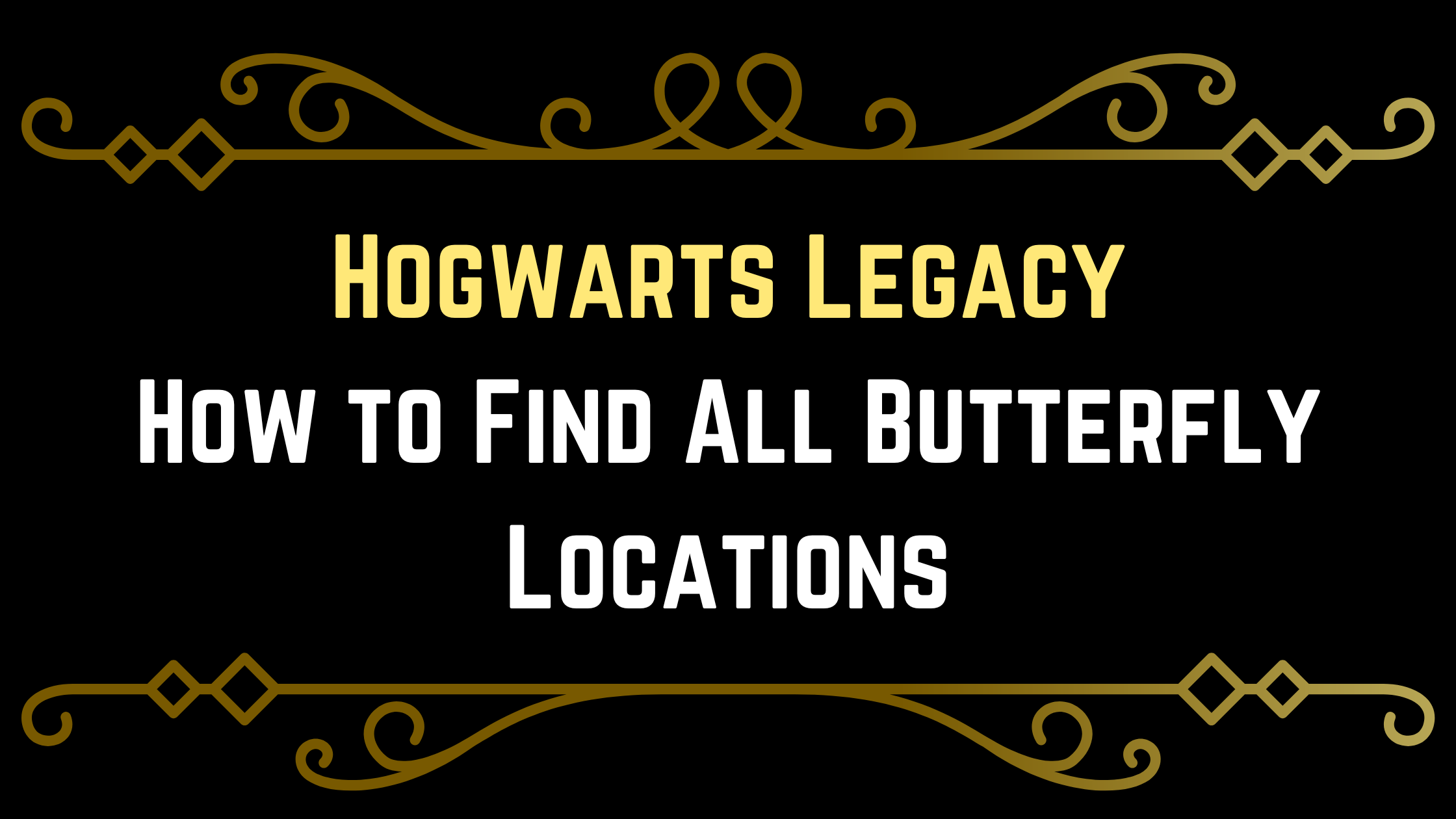 Hogwarts Legacy Butterfly Locations