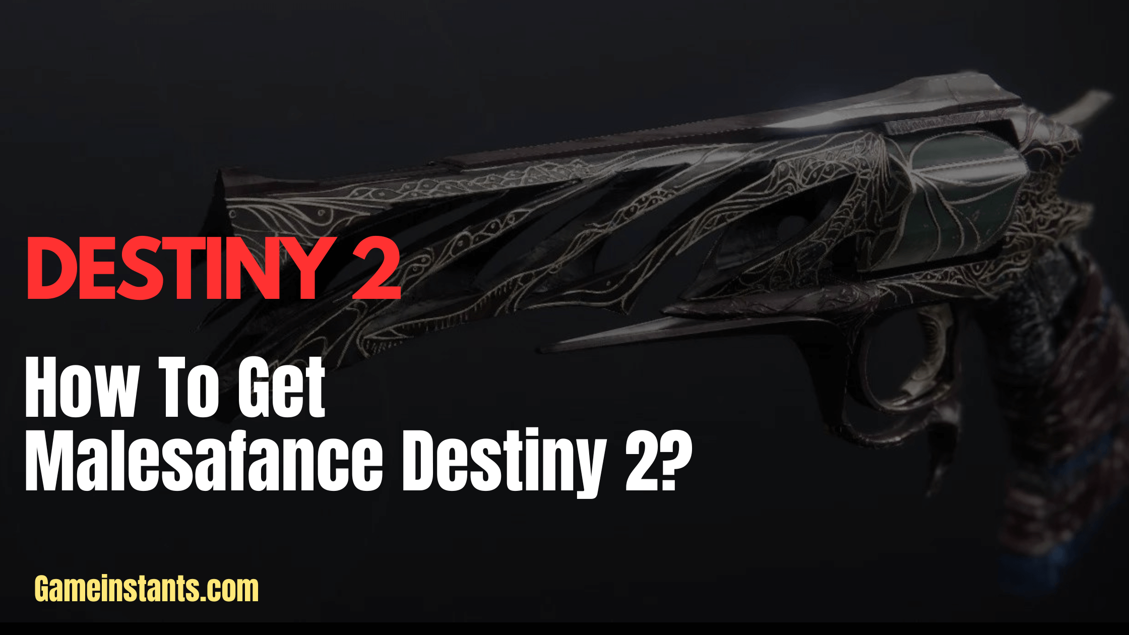 How To Get Malesafance Destiny 2