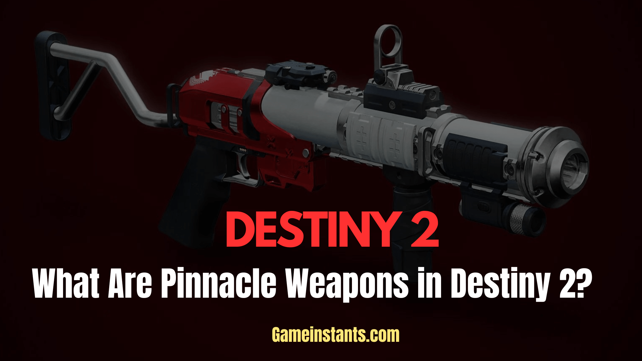 Pinnacle Weapons Destiny 2