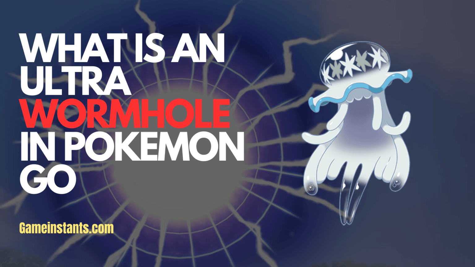 What Is An Ultra Wormhole In Pokemon GO Gameinstants