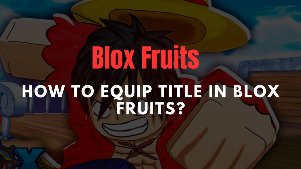 how to equip titles on blox fruit｜TikTok Search
