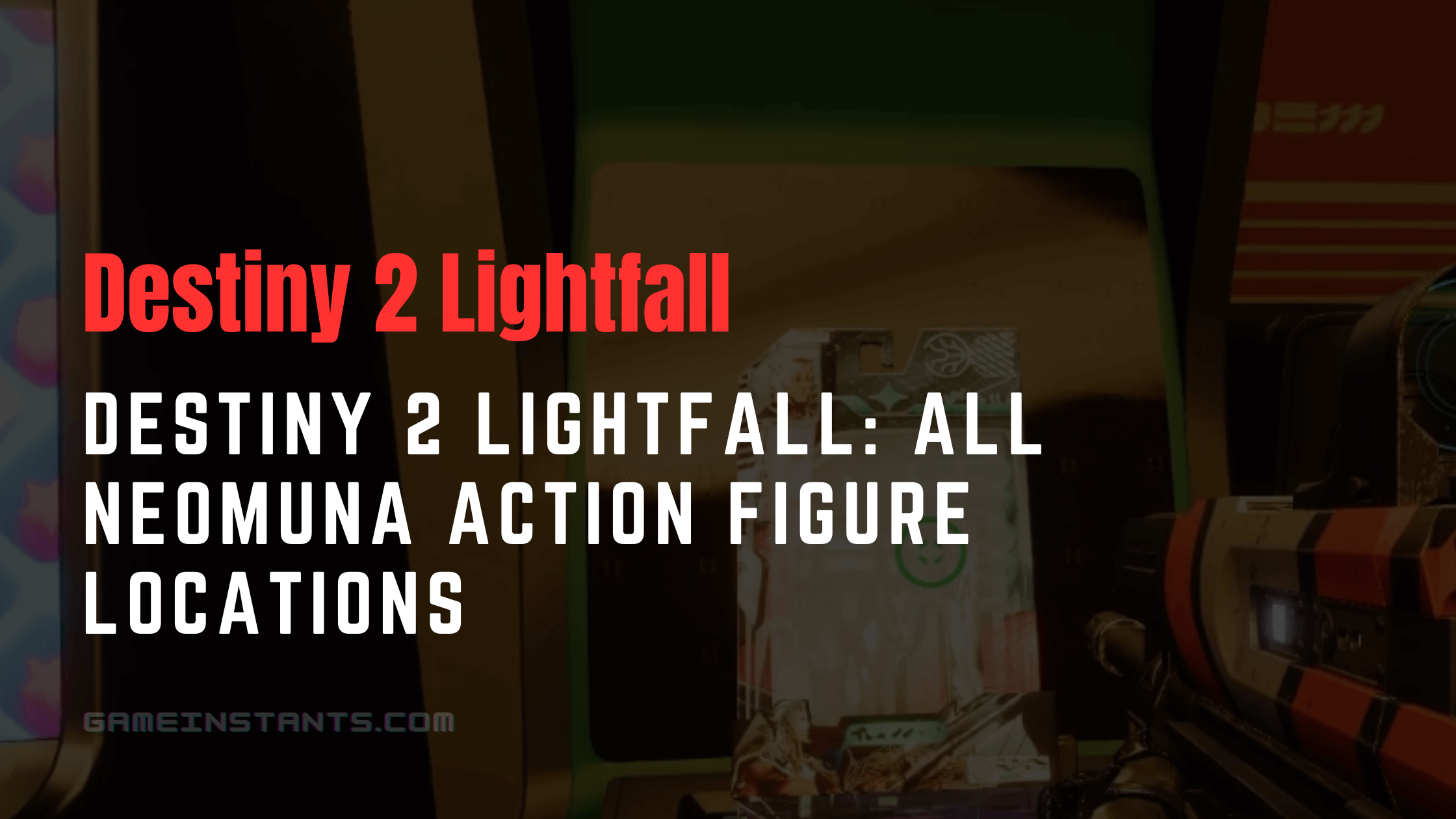 Destiny 2 Lightfall Neomuna Action Figure Locations