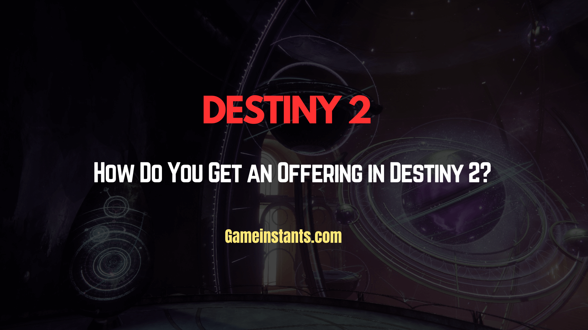 how to get offering destiny 2