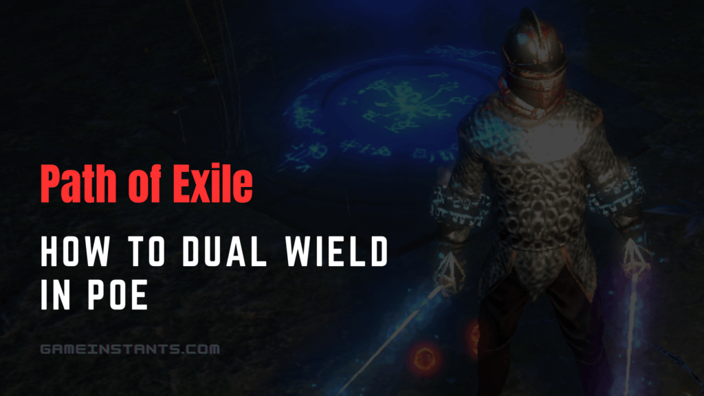 Path Of Exile: How To Dual Wield? - Gameinstants