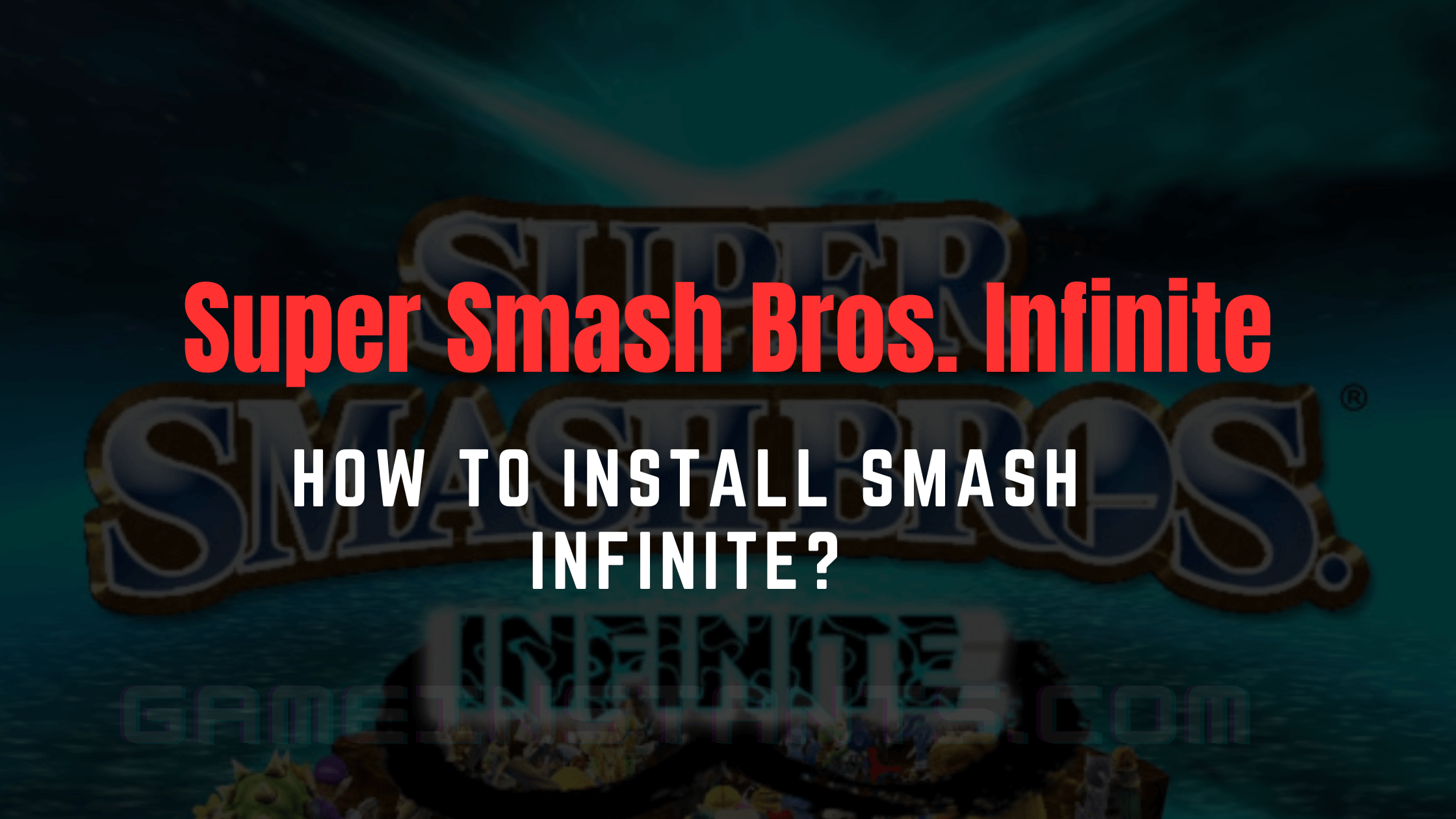 How To Install Smash Infinite