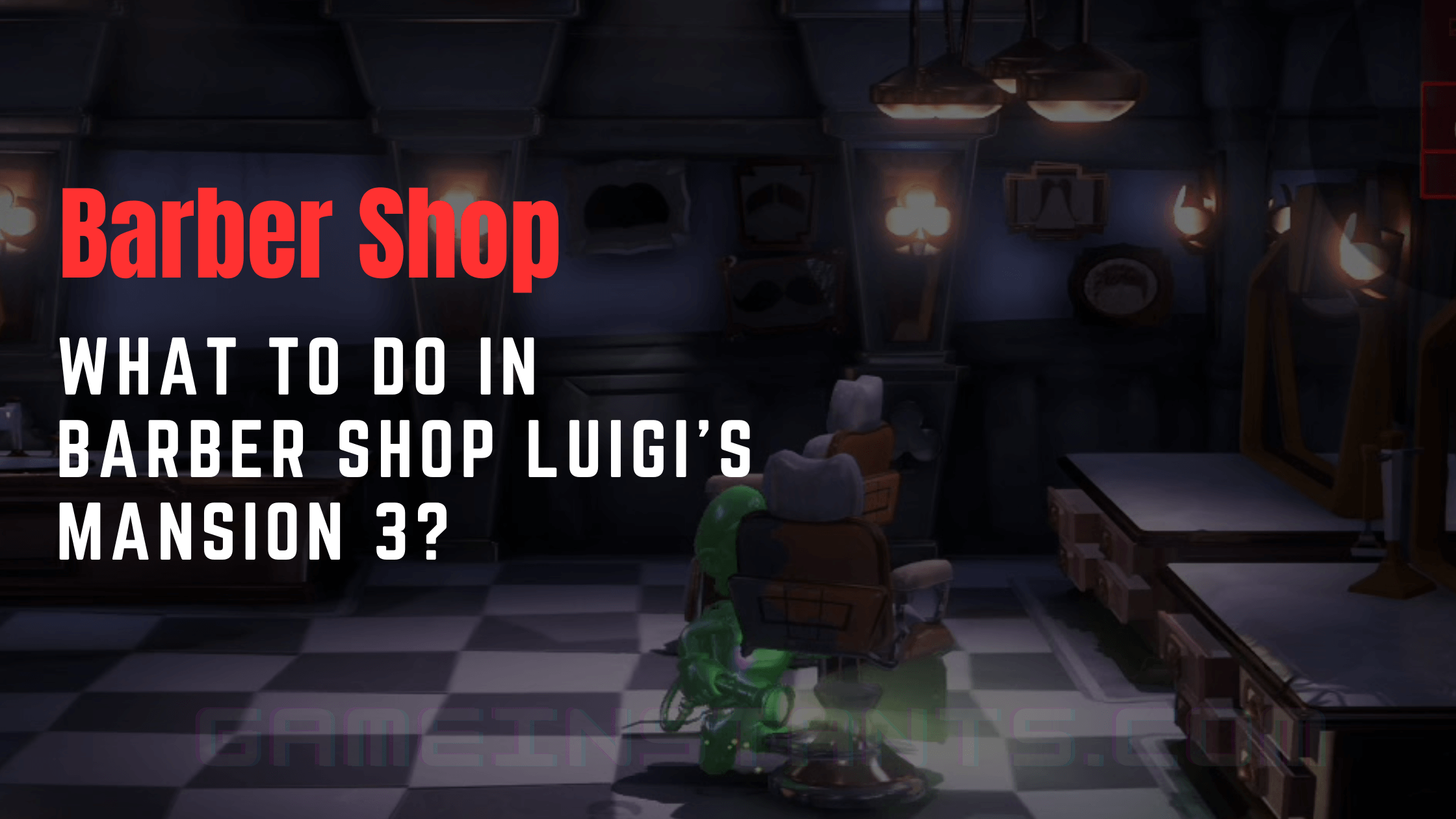 Luigi Mansion 3 Barbar Shop quest