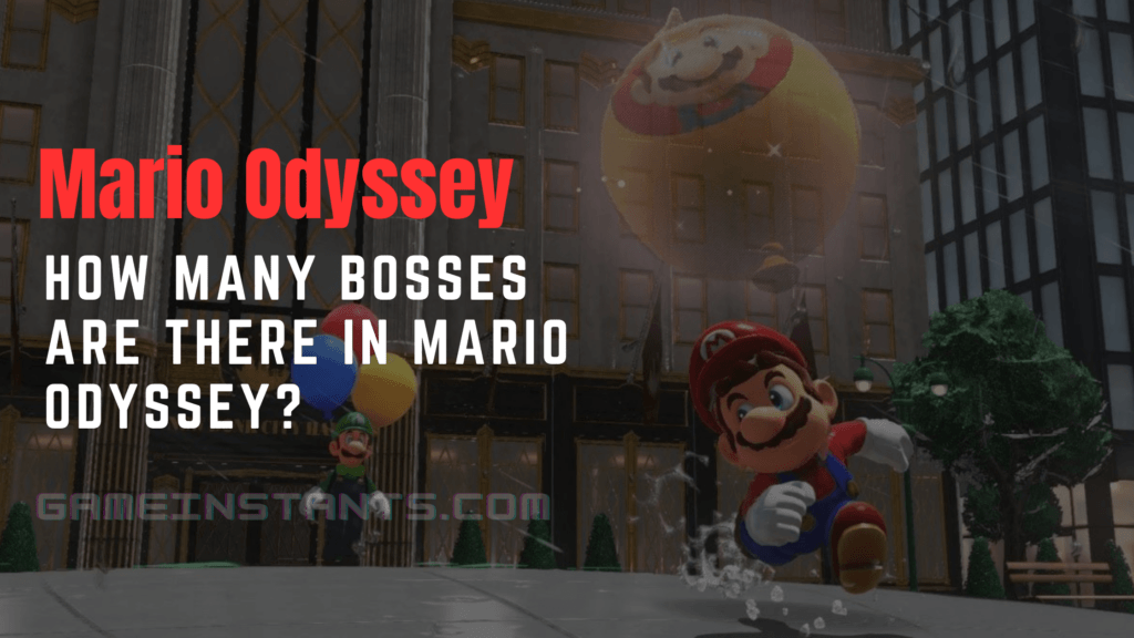 How Many Bosses Are There In Mario Odyssey? - Gameinstants