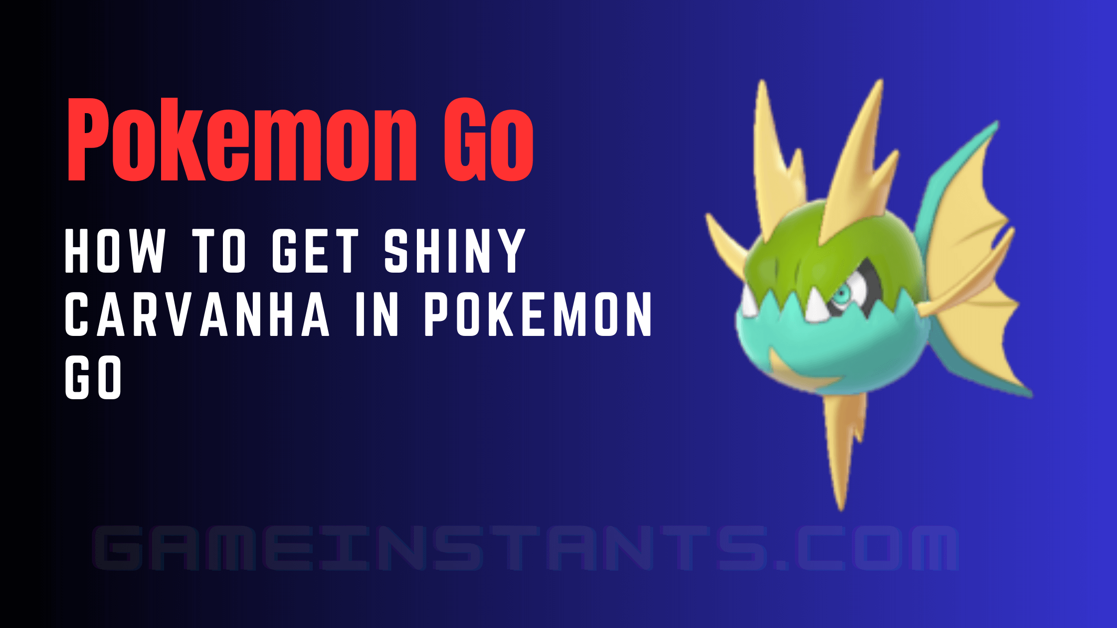 Pokemon Go Shiny Carvanha