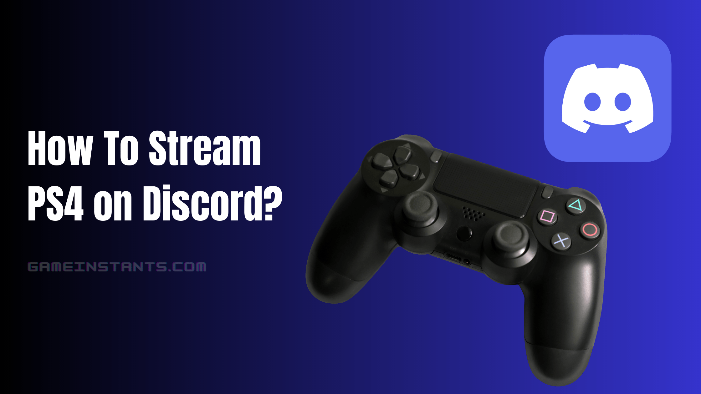 How To Stream PS4 on Discord
