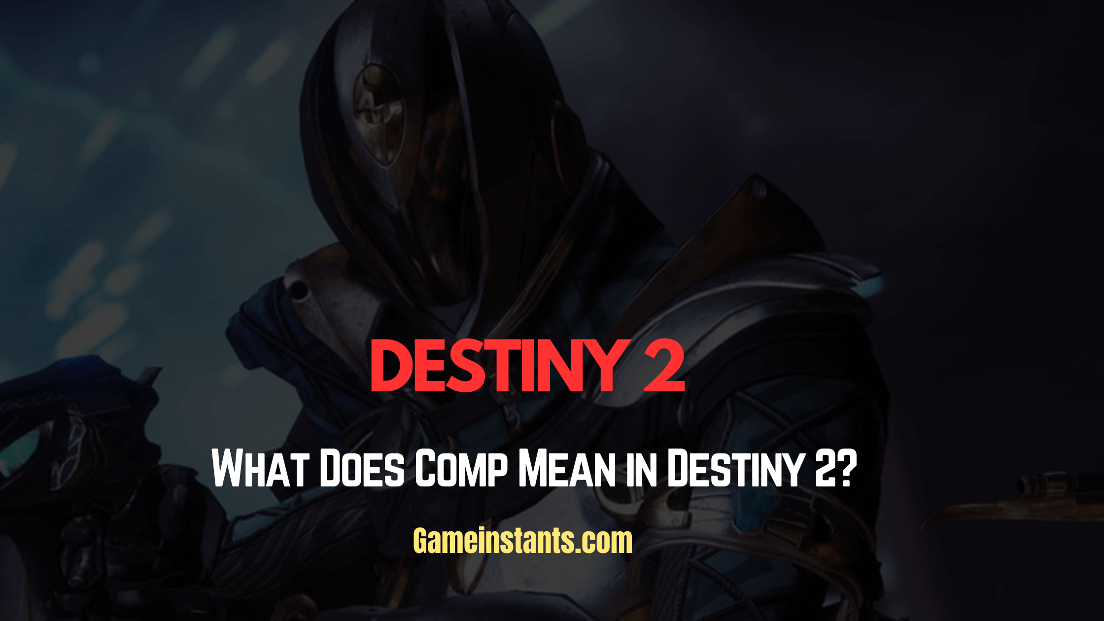 What Does Comp Mean in Destiny 2
