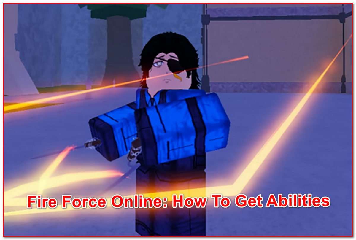 Fire Force Online Abilities